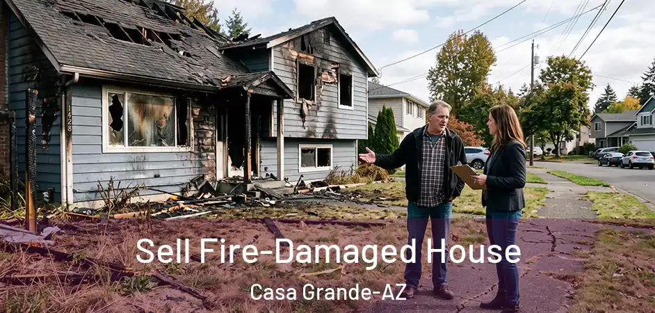  Sell Fire-Damaged House Casa Grande-AZ