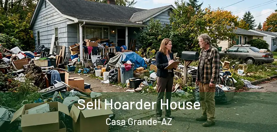 Sell Hoarder House Casa Grande-AZ