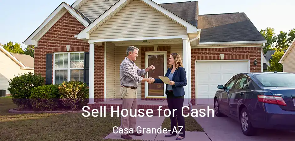  Sell House for Cash Casa Grande-AZ