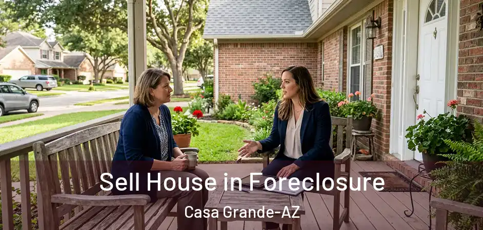 Sell House in Foreclosure Casa Grande-AZ
