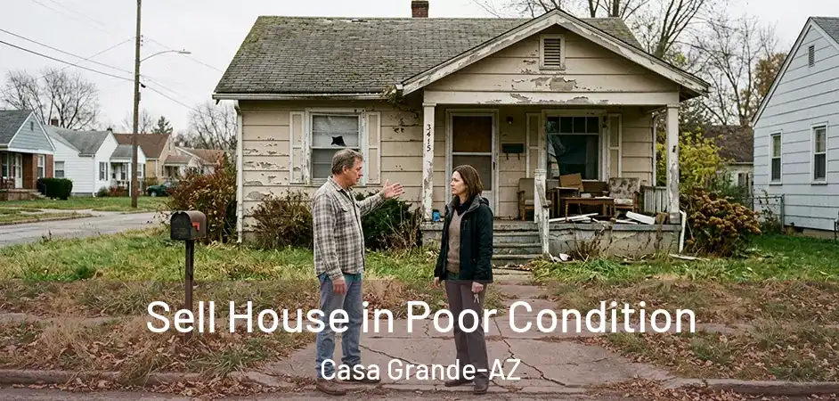  Sell House in Poor Condition Casa Grande-AZ