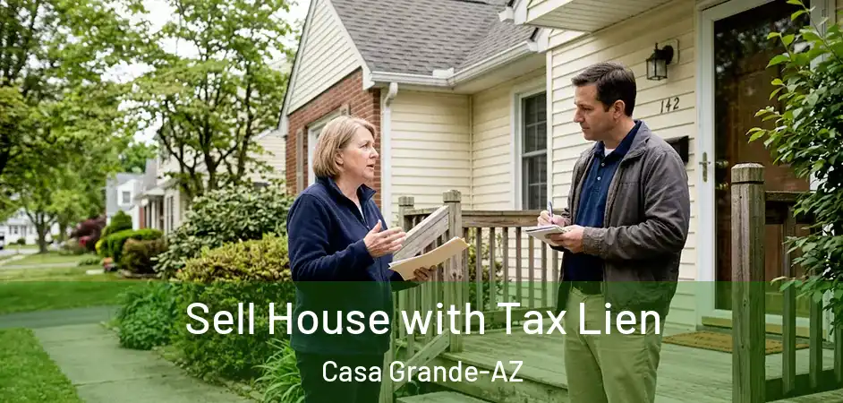  Sell House with Tax Lien Casa Grande-AZ