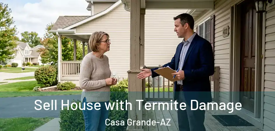  Sell House with Termite Damage Casa Grande-AZ