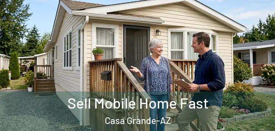 Sell Mobile Home Fast Casa Grande-AZ